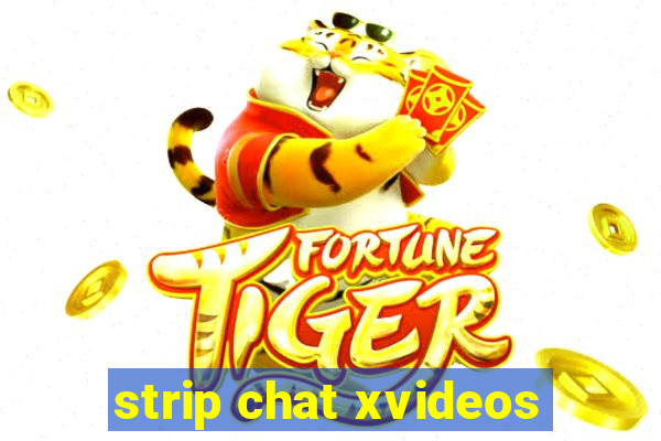 strip chat xvideos